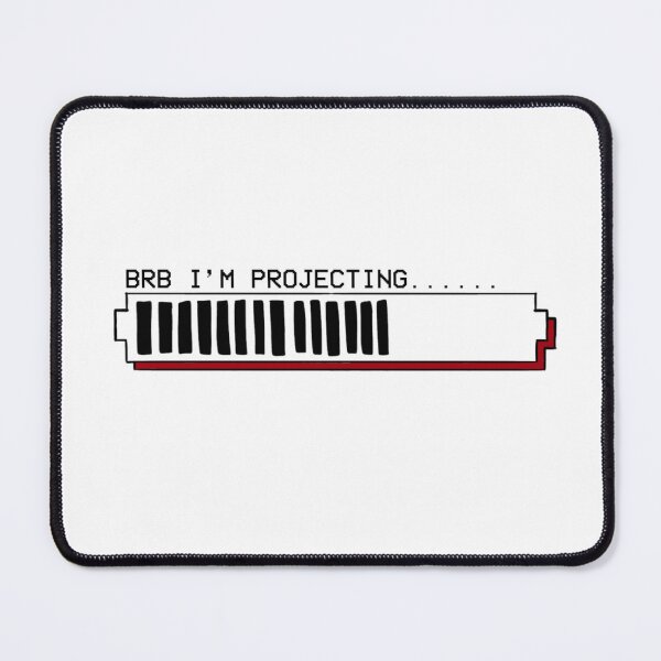 Item preview, BRB I'm Projecting... designed and sold by notastranger.