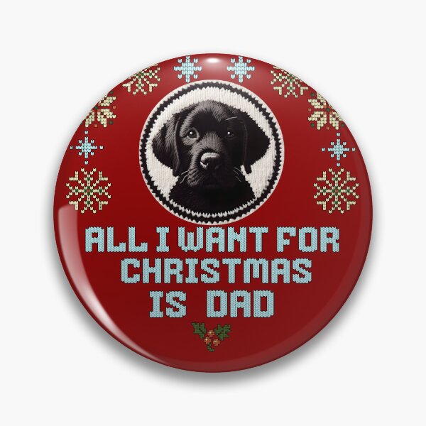 Item preview, Cute black Labrador on an ugly sweater design, text: 'All I want for Chrismas is Dad' designed and sold by shirtsmugslife.