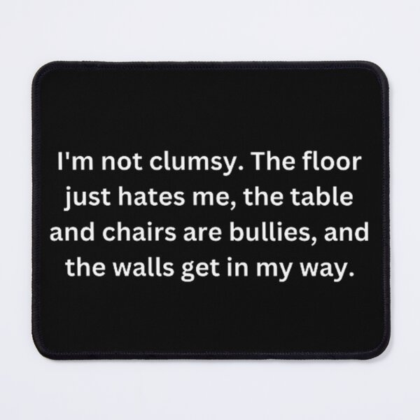 Item preview, I'm not clumsy.  designed and sold by ED-TDesigns.