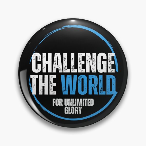 Item preview, Challenge the world for unlimited glory designed and sold by CyleNTT.