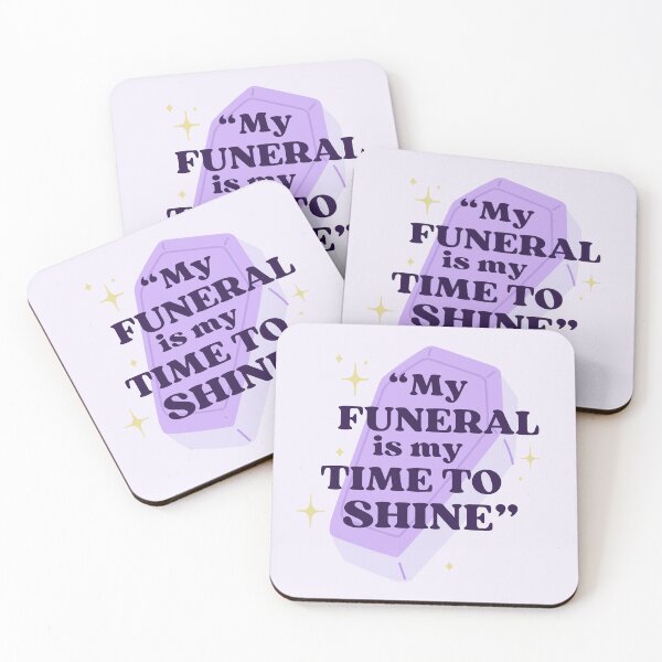 Item preview, my funeral is my time to shine designed and sold by evathemtbc.