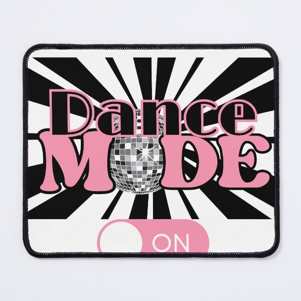 Item preview, Dance Mode On for Dancer designed and sold by designsbyvickij.