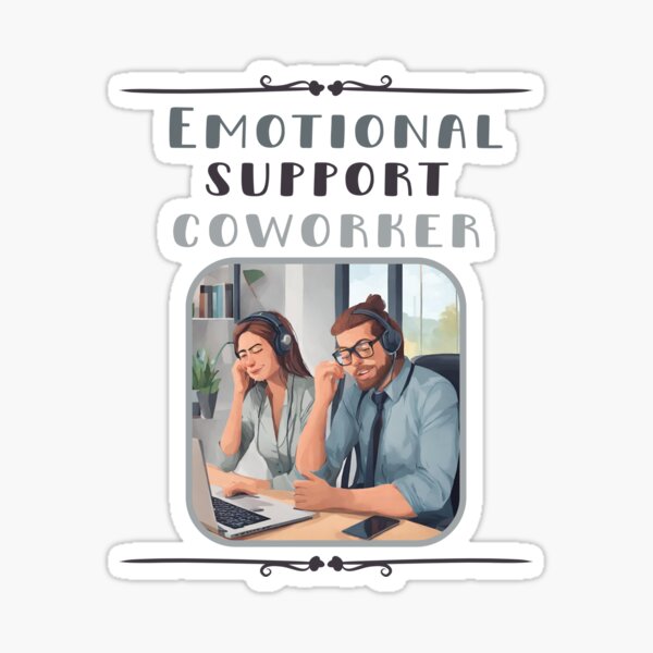 Emotional Support Coworker Sticker for Sale by raianelric