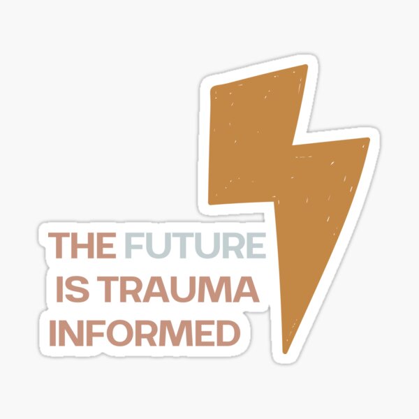 Item preview, The Future is Trauma-Informed (neutral) designed and sold by Katie Kurtz.