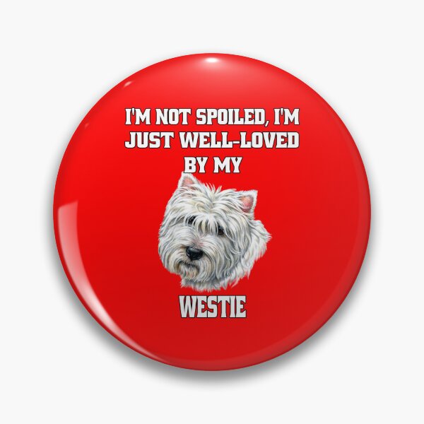 Item preview, Westie Dog Owner Gifts I'm Not Spoiled; I'm Just Well-Loved By My Westie  designed and sold by fantasticdesign.