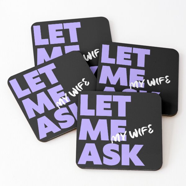 Item preview, Let Me Ask My Wife designed and sold by WearableWhisper.