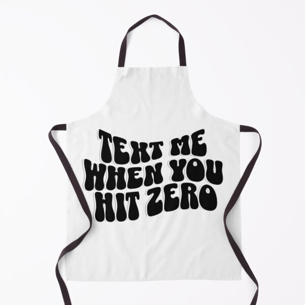Item preview, Text me When You Hit Zero designed and sold by designsbyvickij.