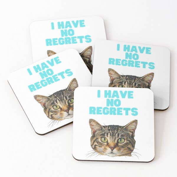 Item preview, I Have No Regrets Cat designed and sold by PulseGraph.