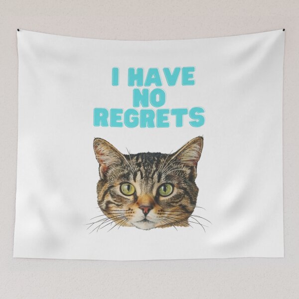 Item preview, I Have No Regrets Cat designed and sold by PulseGraph.