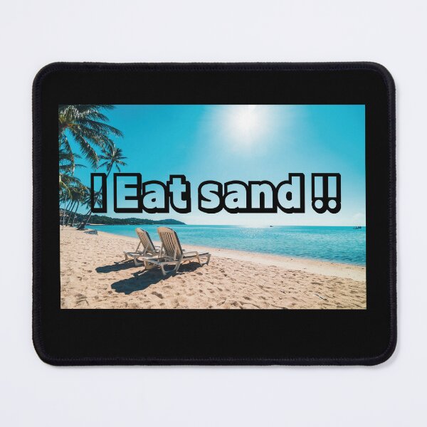 Item preview, I eat sand-I EAT SAND!! designed and sold by Creative-Wolf16.