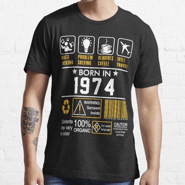 Birthday Gift Ideas - Born In 1974 Essential T-Shirt