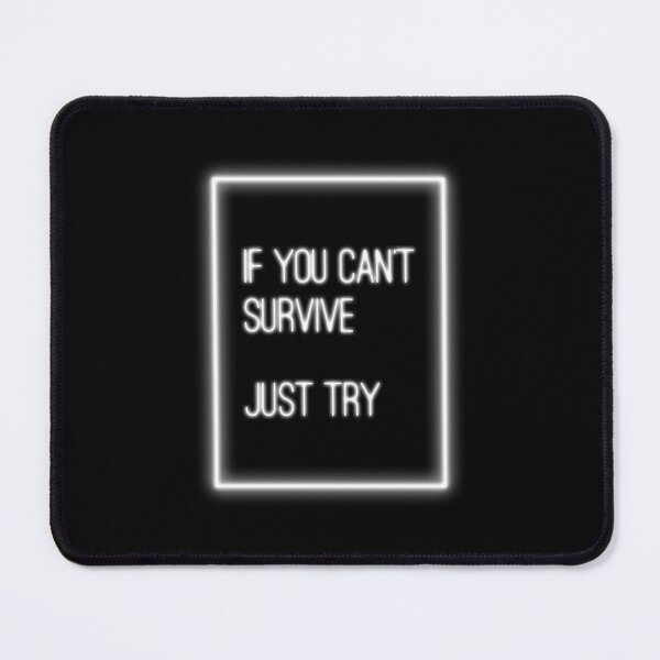Item preview, if you can't survive, just try designed and sold by acciojoy.