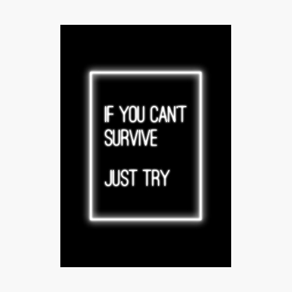 Item preview, if you can't survive, just try designed and sold by acciojoy.