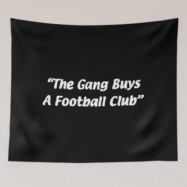 Item preview, “The Gang Buys A Football Club” Wrexham fc designed and sold by SinBinCo.