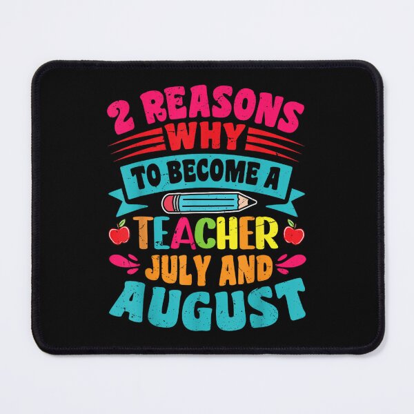 Item preview, 2 Reasons Why To Become A Teacher July And August designed and sold by Foryoubroshirt.