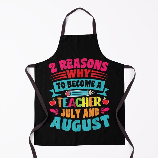 Item preview, 2 Reasons Why To Become A Teacher July And August designed and sold by Foryoubroshirt.
