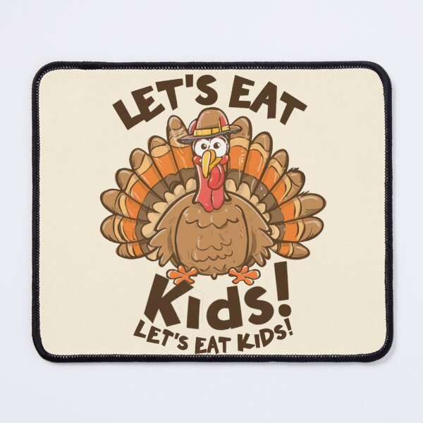 Item preview, Thanksgiving Turkey says, Let's Eat Kids! designed and sold by INK-Creations.