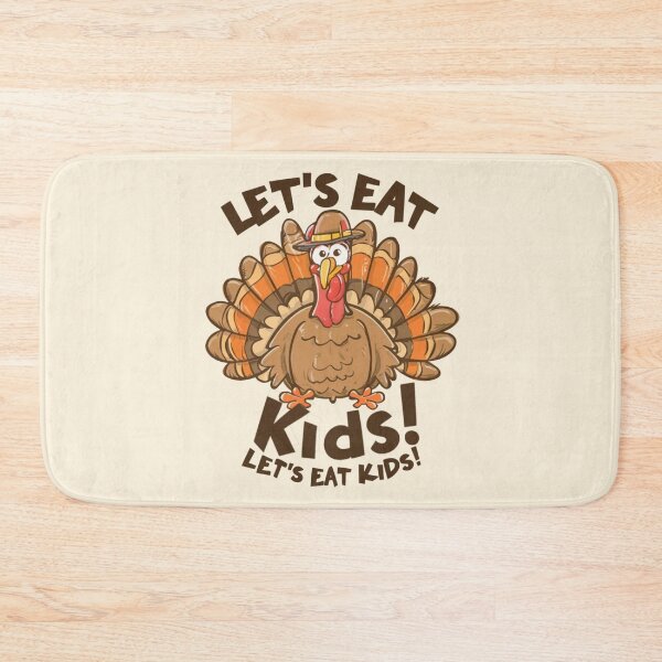 Item preview, Thanksgiving Turkey says, Let's Eat Kids! designed and sold by INK-Creations.