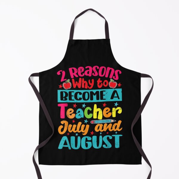Item preview, 2 Reasons Why To Become A Teacher July & August designed and sold by Foryoubroshirt.