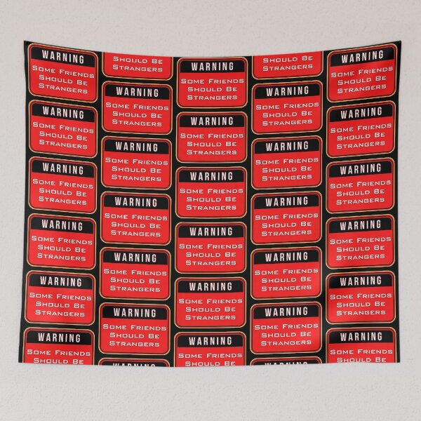 Item preview, WARNING:  Some Friends Should Be Strangers - funny warning signs designed and sold by DesignsFromTW-S.