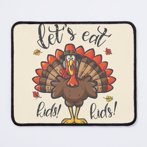 Item preview, Thanksgiving Turkey says, Let's Eat Kids! designed and sold by INK-Creations.