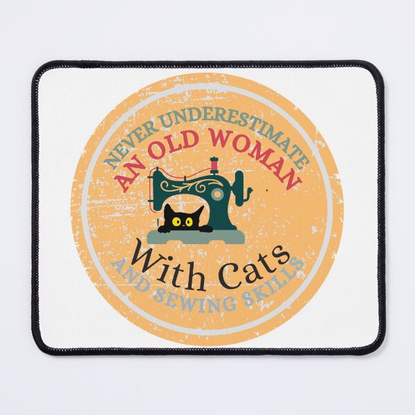 Item preview, Never Underestimate An Old Woman With Cats And Sewing Skills Old Woman Funny Gifts designed and sold by Wiss2Arts.