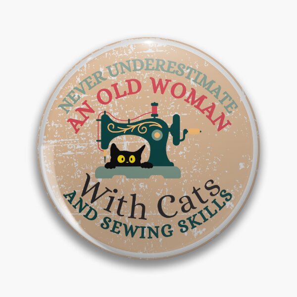 Item preview, Never Underestimate An Old Woman With Cats And Sewing Skills Old Woman Funny Gifts designed and sold by Wiss2Arts.