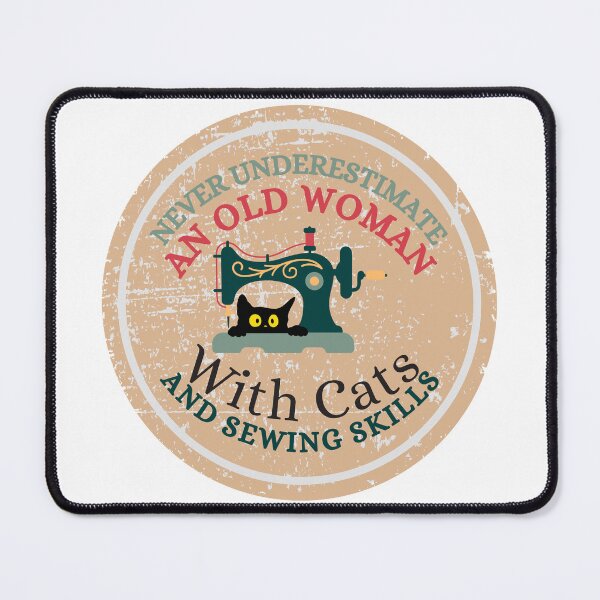 Item preview, Never Underestimate An Old Woman With Cats And Sewing Skills Old Woman Funny Gifts designed and sold by Wiss2Arts.