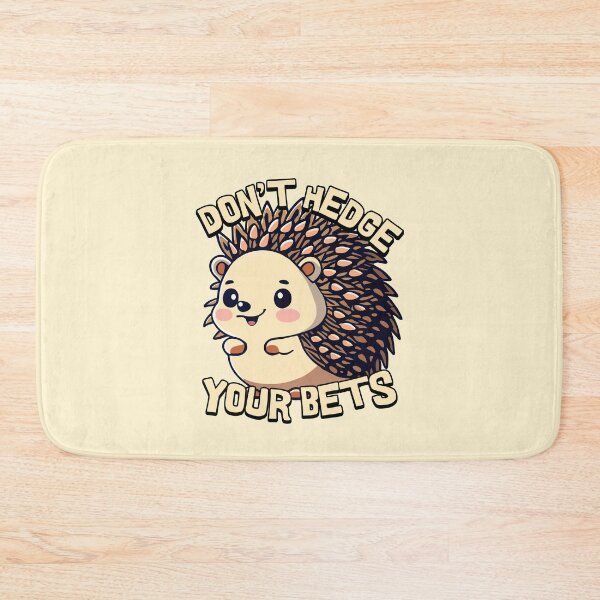 Item preview, Don't Hedge Your Bets Cute Hedgehog Cartoon designed and sold by PMCreative.