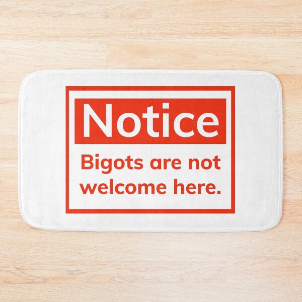 Item preview, Notice bigots are not welcome here.  designed and sold by Rachel the Artist .