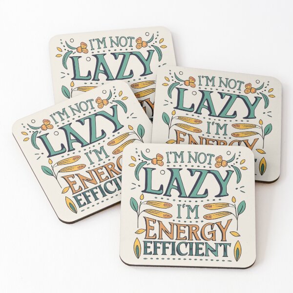 Item preview, I'm Not Lazy, I'm Energy Efficient designed and sold by VoyteksDesigns.