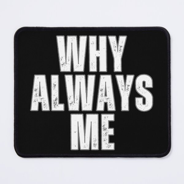 Item preview, Why Always Me (01) designed and sold by Gilby-Designs.
