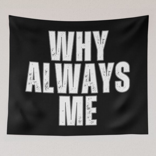 Item preview, Why Always Me (01) designed and sold by Gilby-Designs.