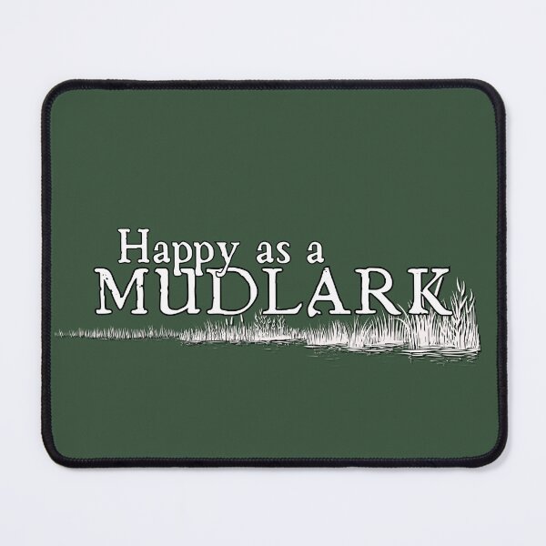 Item preview, Happy as a Mudlark designed and sold by TalkingHerds.