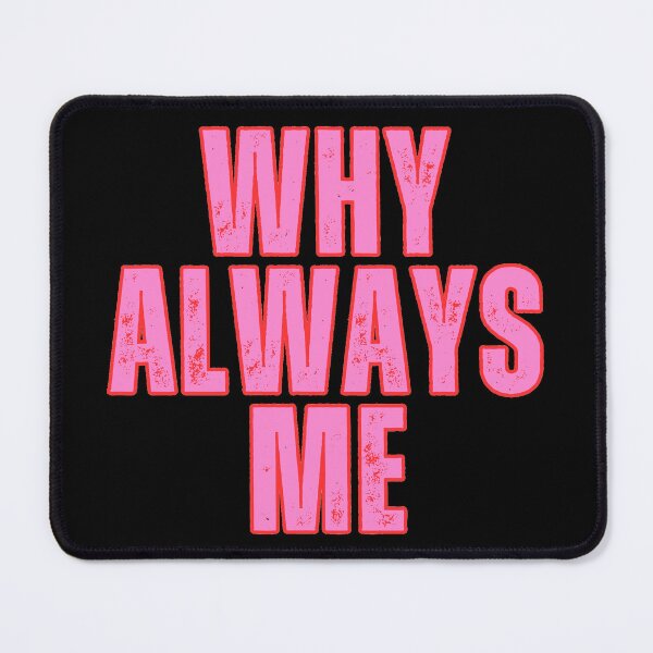 Item preview,  Why Always Me (02) designed and sold by Gilby-Designs.