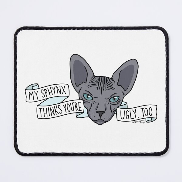 Item preview, My Sphynx Thinks You’re Ugly Too designed and sold by scrambledpegs.