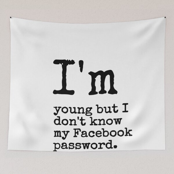 Item preview, I'm young but I don't know my Facebook password Text Artwork designed and sold by Collision19.
