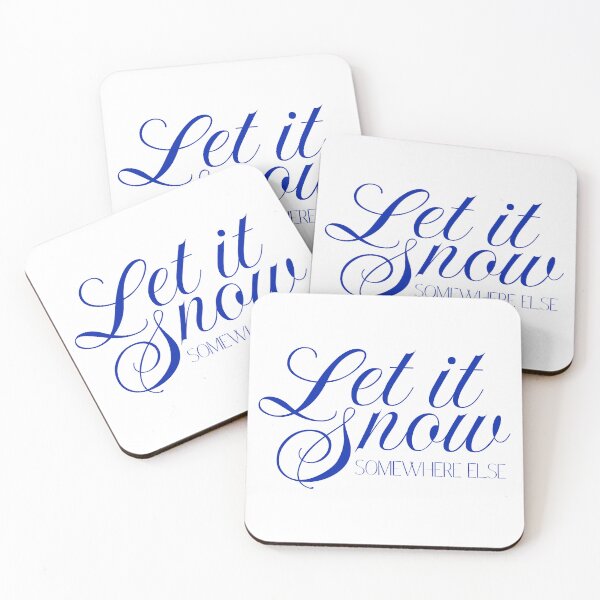 Item preview, Let it Snow...Somewhere Else designed and sold by dmsmartin.