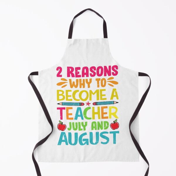 Item preview, 2 Reasons Why To Become A Teacher July-August designed and sold by Foryoubroshirt.