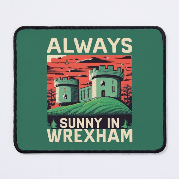 Item preview, Always Sunny In Wrexham designed and sold by UrbanGraphixs.