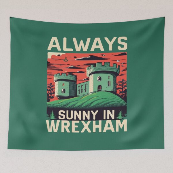 Item preview, Always Sunny In Wrexham designed and sold by UrbanGraphixs.