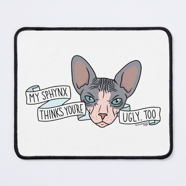 Item preview, My Sphynx Thinks You’re Ugly Too designed and sold by scrambledpegs.