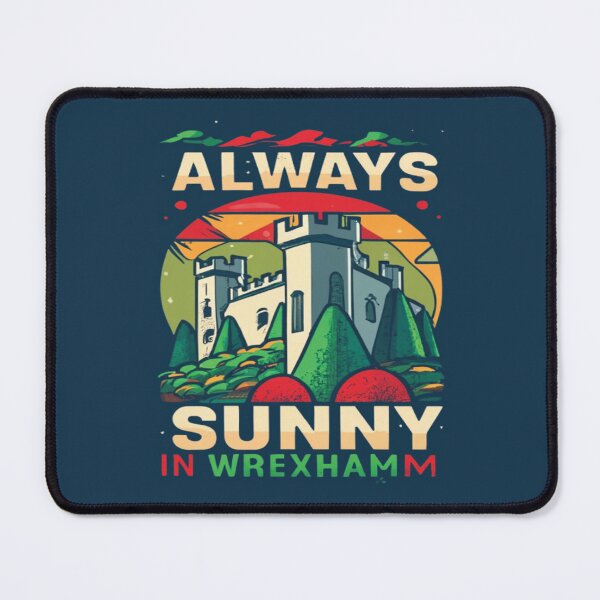 Item preview, Always Sunny In Wrexham designed and sold by UrbanGraphixs.