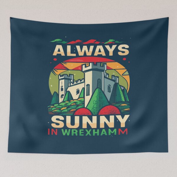 Item preview, Always Sunny In Wrexham designed and sold by UrbanGraphixs.