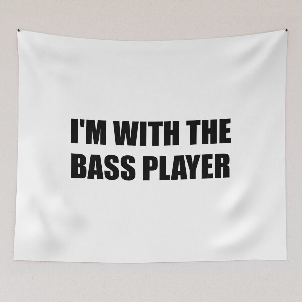 Item preview, Im with the bass player designed and sold by Inspirationmotivation.