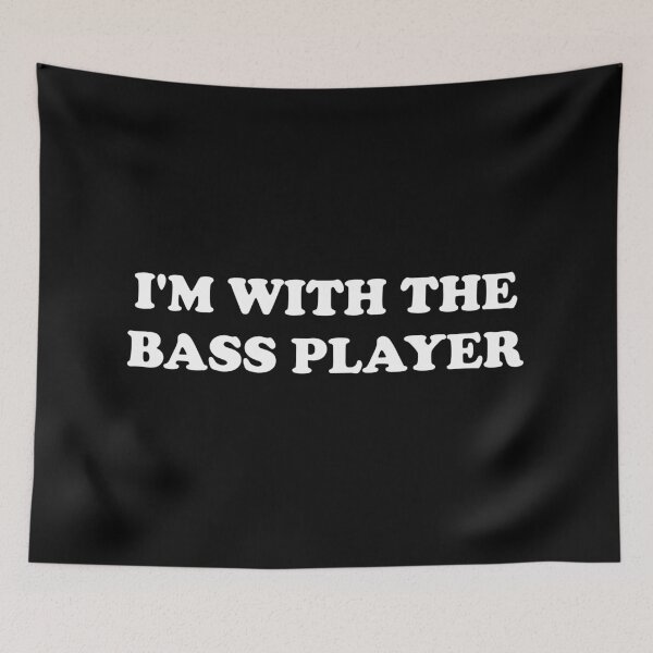 Item preview, Im with the bass player designed and sold by Inspirationmotivation.