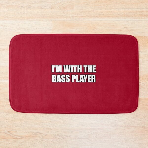 Item preview, Im with the bass player designed and sold by Inspirationmotivation.
