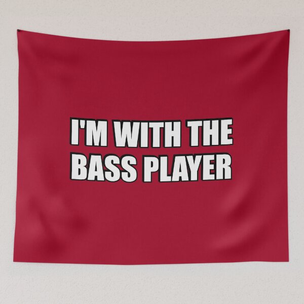 Item preview, Im with the bass player designed and sold by Inspirationmotivation.