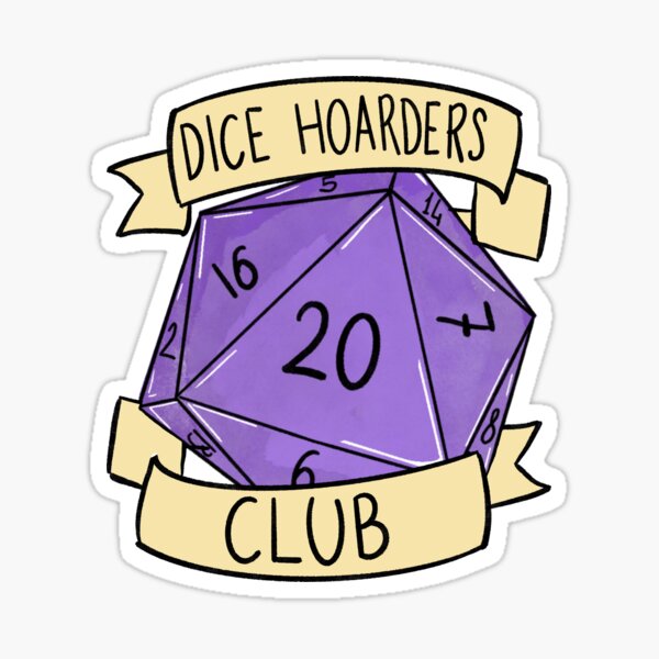 Item preview, Dice hoarders club designed and sold by marvinthecrow.