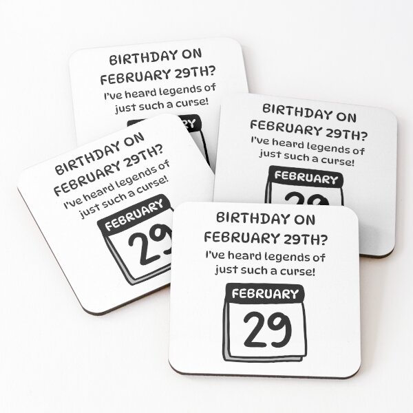 Item preview, Birthday on February 29th? I've Heard Legends of Just Such a Curse! designed and sold by Lindleywood.